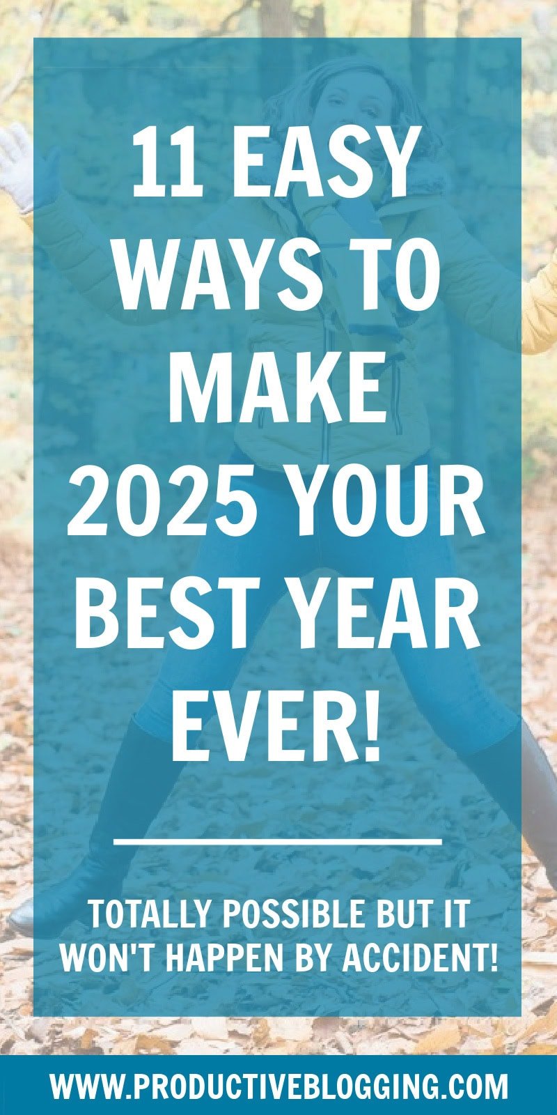 Hands up who wants to have an AWESOME 2025? You, me and the rest of the world, right? Time to face facts – that is not going to happen by accident. Having an amazing 2025 is totally possible, but it will take focus and effort. Here are 11 easy ways to make 2025 your best year EVER! #2025bestyearever #bestyearever2025 #bestyearever #2025goalsetting #goalsetting2025 #blogging #bloggers #blog #blogging2025 #2025blogging #bloggingtips #productivity #productivitytips #productiveblogging